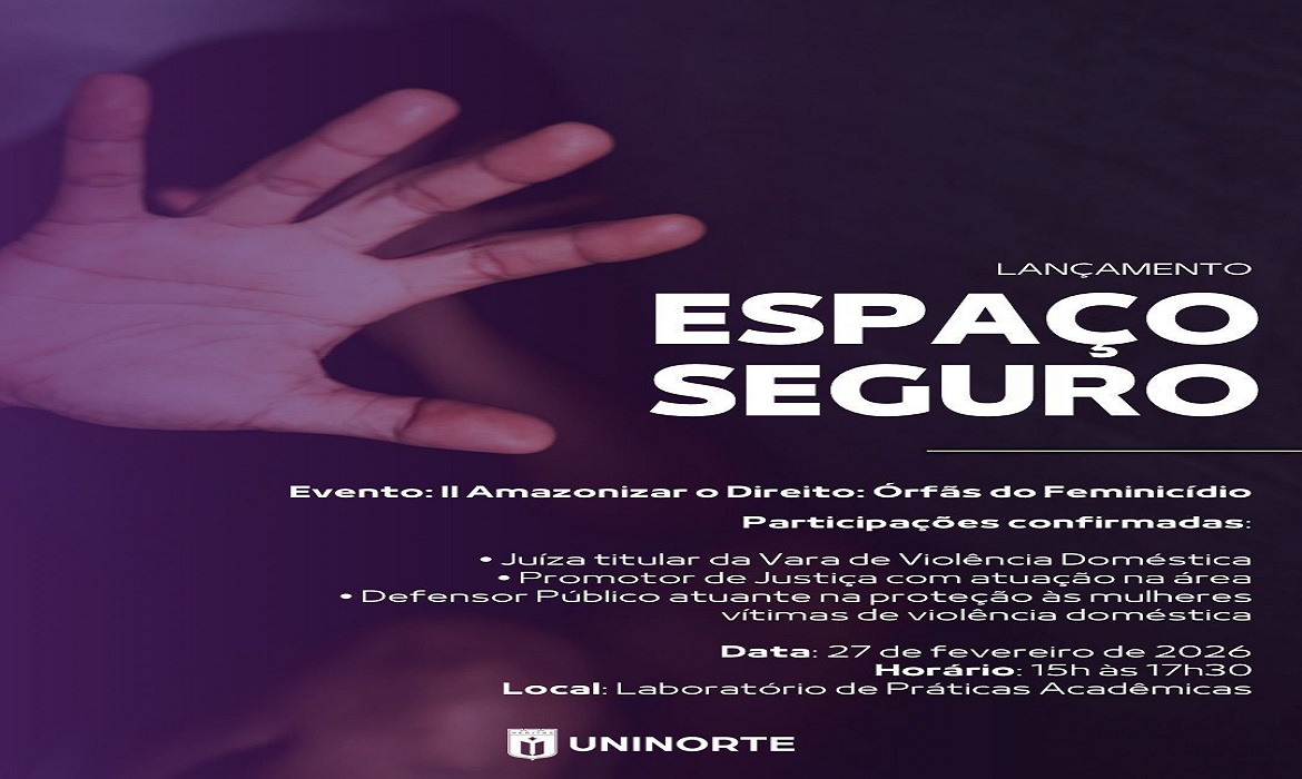 O novo projeto da Uninorte cria um Espaço Seguro voltado ao acolhimento e orientação de mulheres em situação de violência doméstica.