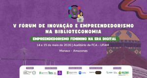 Fórum fortalece ações de fomento ao empreendedorismo e incentiva troca de experiências na Biblioteconomia.