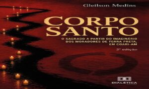 Estudo acadêmico investiga a interseção entre jornalismo, história cultural e religiosidade popular amazônica a partir da história do mártir de Borba.